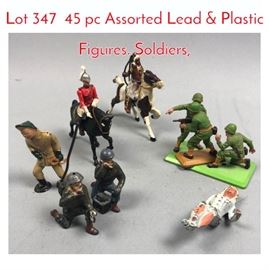 Lot 347 45 pc Assorted Lead  Plastic Figures. Soldiers, 