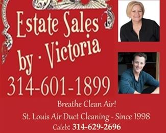 Estate Sales, plus my sons business St Louis Air Duct Cleaning