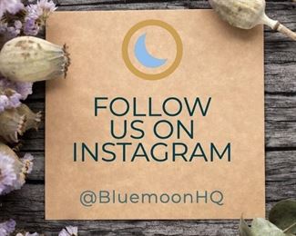 Follow Us On Instagram: @bluemoonhq