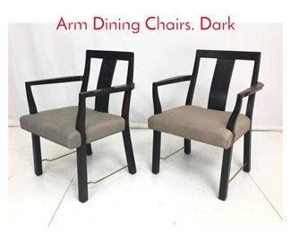 Lot 943 Pr Modernist DUNBAR Side Arm Dining Chairs. Dark 