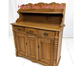 Lot 315 Antique Pine Cabinet w Low Hutch Top. Metal pulls
