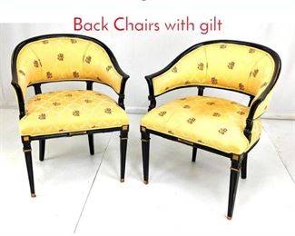 Lot 327 Pr Vintage Ebonized Barrel Back Chairs with gilt 