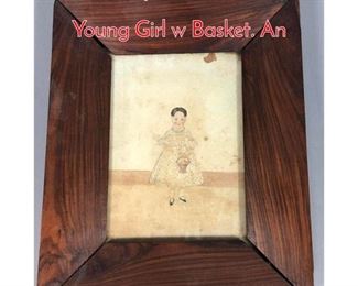 Lot 189 Early Watercolor Portrait Young Girl w Basket. An