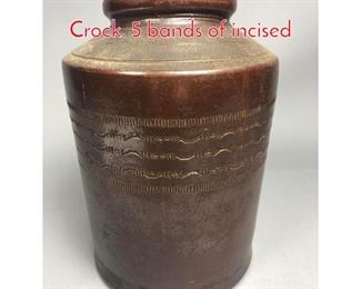 Lot 453 Brown Glazed Stoneware Crock. 5 bands of incised 