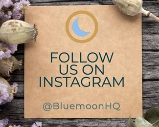 Follow Us On Instagram: @bluemoonHQ