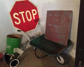 Stop Sign, Seeder, Wheelbarrow 