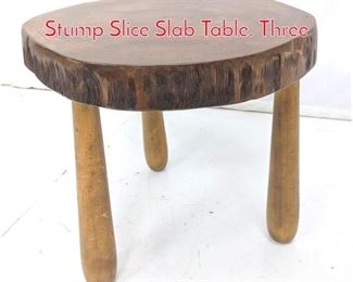 Lot 318 Thick Round Natural tree Stump Slice Slab Table. Three 