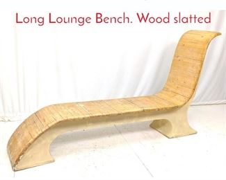 Lot 367 Modernist Organic Wood Long Lounge Bench. Wood slatted 