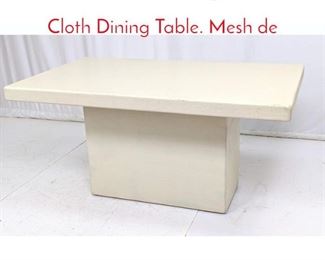 Lot 429 Modernist Heavy Block Grass Cloth Dining Table. Mesh de