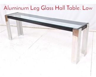 Lot 461 Pace style Modernist Aluminum Leg Glass Hall Table. Low