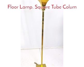 Lot 508 Modernist Brass Torchiere Floor Lamp. Square Tube Colum