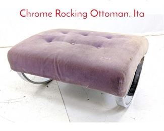 Lot 515 Italian Milo Baughman style Chrome Rocking Ottoman. Ita