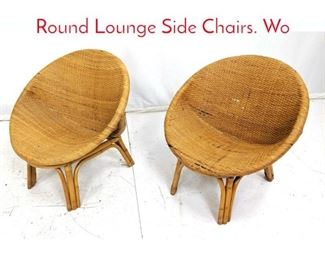 Lot 536 Pr Modernist Rattan Wicker Round Lounge Side Chairs. Wo