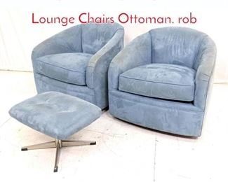 Lot 588 3pc Contemporary Barrel back Lounge Chairs Ottoman. rob