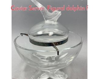 Lot 660 LALIQUE France Crystal Caviar Server. Figural dolphin f