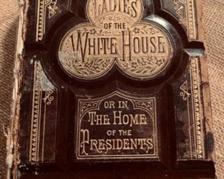 Leather book: "The Ladies of the White House or, In the Home of the Presidents" by Laura C. Holloway, published in 1881 From Martha Washington to Lucy Hayes, the wife of our 19th President, Rutherford B. Hayes.