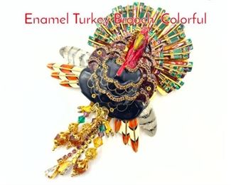 Lot 160 LUNCH at the RITZ Large Enamel Turkey Brooch. Colorful