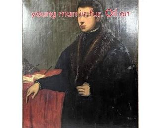 Lot 346 Large oil portrait painting of young man in fur. Oil on