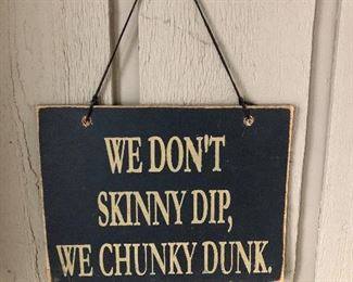 We don't skinny dip, we chunky dunk sign