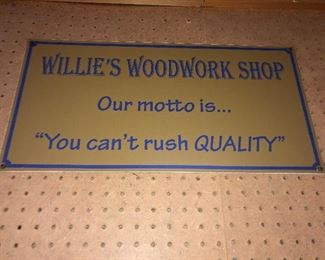 Willie's Woodwork Shop  You can't Rush QUALITY sign 