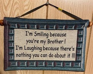 Fabric Wall Hanging "I'm Smiling because you're my Brother! I'm Laughing because there's nothing you can do about it!!!"