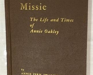 SIGNED BY AUTHOR, MISSIE, THE LIFE AND TIMES OF ANNIE OAKLEY.