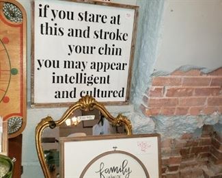 Collect Moments-$10
Funny Sign-$35 SOLD
Mirror-$45
2×2 Family Sign-$40