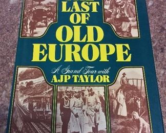 The Last of Old Europe, A Photographic Panorama from the 1850s to 1914, A Grand Tour with AJP Taylor, Sidgwick & Jackson, 1976. ISNB 0283985219. $10.
