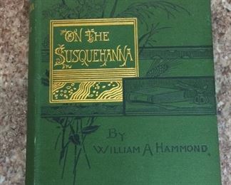 On the Susquehanna: A Novel, William A. Hammond, D. Appleton and Company, 1887. $25. 