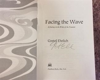 Facing the Wave: A Journey in the Wake of the Tsunami by Gretel Ehrlich. Signed First Edition. In Protective Mylar Cover. $10.