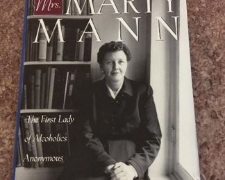 A Biography of Mrs. Marty Mann: The First Lady of Alcoholics Anonymous, Sally Brown and David R. Brown, Hazelden Pittman, 2001. Signed by Authors. In Protective Mylar Cover. $20.