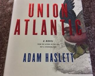 Union Atlantic: A Novel by Adam Haslett. Signed First Edition in Protective Mylar Cover. $20.