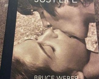 Just Life, Bruce Weber, Little Bear Press, 2011. ISBN 9780978712402. $75. 