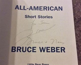 All-American Short Stories, Bruce Weber, Little Bear Press, 2002. Inscribed and Signed. ISBN 0970574533. $95.