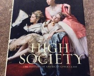 High Society: The History of America's Upper Class, Nick Folks, Assouline, 2008. ISBN 9782759402885. In Protective Mylar Cover. Bump to top front board. $15. 