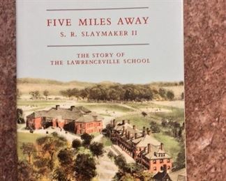 Five Miles Away: The Story of The Lawrenceville School, S.R. Slaymaker II, Princeton University Press, 1985. $20.