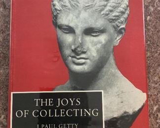 The Joys of Collecting, J. Paul Getty, Hawthorn Books, 1965. First Edition. In Protective Mylar Cover. $25.