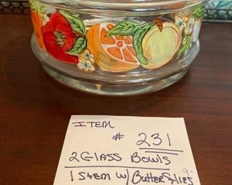 #231	2 Glass Bowls	Butterflies 9" - fruit 9 1/2"	$12
