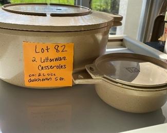 Lot 82.   $14. Two. Littonware casseroles, one Dutch oven 5 qt and one is a 2 cup.