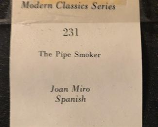 Item 36: "The Pipe Smoker" on Acrylic $45 Serigraph is a reproduction of The Pipe Smoker, by Joan Mir, produced by "Modern Classics." Approximately 8"x10" I'll get exact measurements asap. Excellent condition.