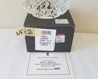 WF-2 ($75) A Waterford crystal football. A tribute to the Broncos Superbowl XXXlll win (etched on football, hard to capture in photo).  Comes with original box and papers. 5" long