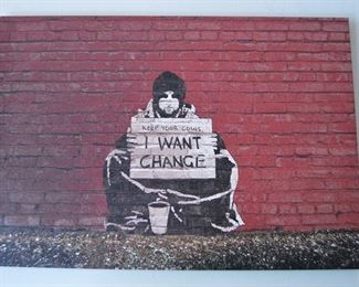 Banksy "Keep Your Coins, I Want Change" on canvas. Price: $60.00