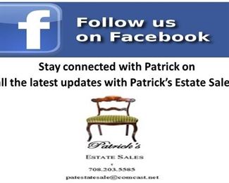Stay connected with Patrick on Facebook.  Follow and Like us @ Patrick's Estate Sales