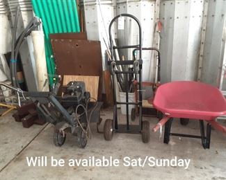 Some items are in a secondary garage, actually a quonset hut. They will be available Saturday and Sunday only.  Tiller, hand trucks, wheelbarrows. 