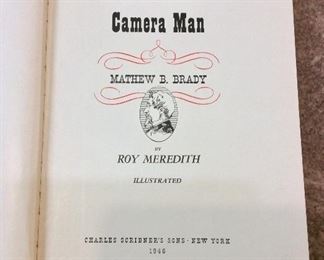 Mr. Lincoln's Camera Man Mathew B. Brady, Roy Meredith, Charles Scribner's Sons, 1946. 