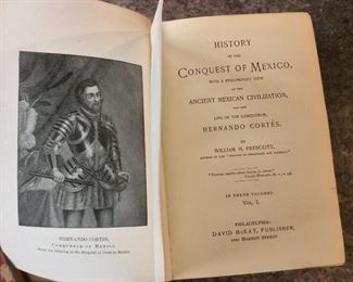 History of the Conquest of Mexico, with a Preliminary View of the Ancient Mexican Civilization and the Life of the Conquerer Hernando Cortes by William H. Prescott, in Three Volumes, David McKay Publisher. 