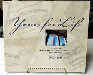 AMERICAN NATIONAL INSURANCE COMPANY HISTORY BOOK: YOURS FOR LIFE,  1905-2005