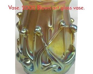 Lot 48 STEVEN LUNDBERG Glass Vase. 2002 Blown art glass vase. 