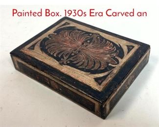 Lot 83 MAX KUEHNE. Carved and Painted Box. 1930s Era Carved an