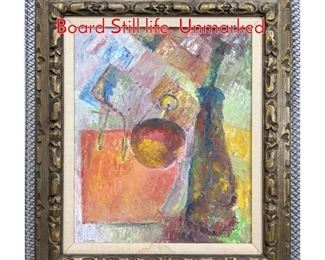 Lot 319 Modernist Abstract Oil on Board Still life. Unmarked.